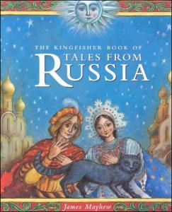 Buy The Kingfisher Book of Tales from Russia, by J. Mayhew, Paperback at GoldenCockerel.com